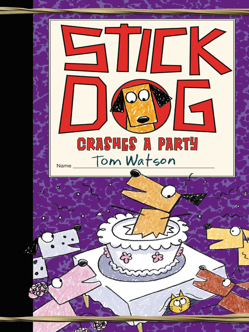Title details for Stick Dog Crashes a Party by Tom Watson - Wait list